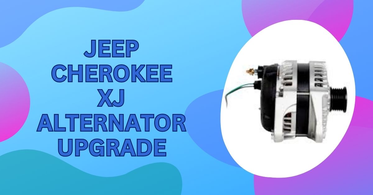 Jeep Cherokee XJ Alternator Upgrade – Complete Guide 2024!